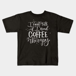 Coffee and Therapy Kids T-Shirt